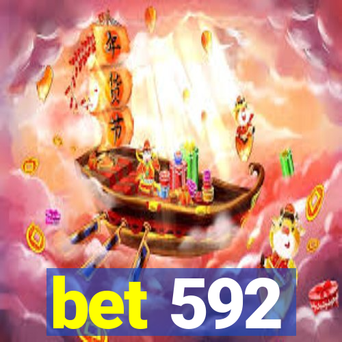 bet 592